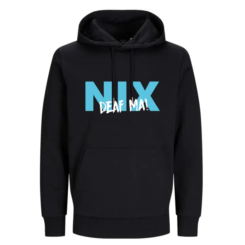 Hoodie "Nix deaf ma"