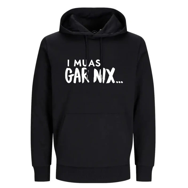 Hoodie "I muas gar nix…"