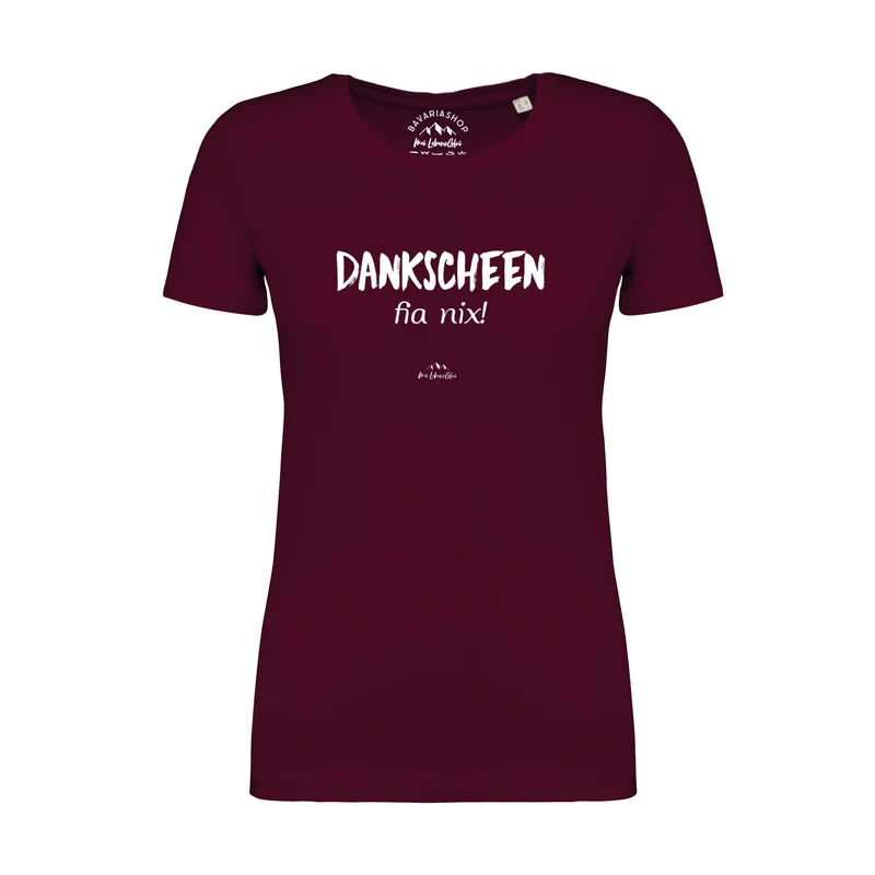 Damen T-Shirt "Dankscheen - fia nix!"
