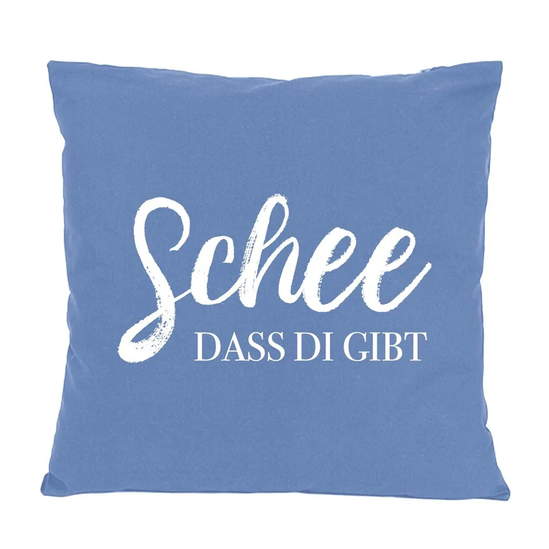 Kissen "Schee, dass di gibt!"