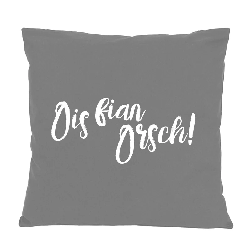 Kissen "Ois fian Orsch"