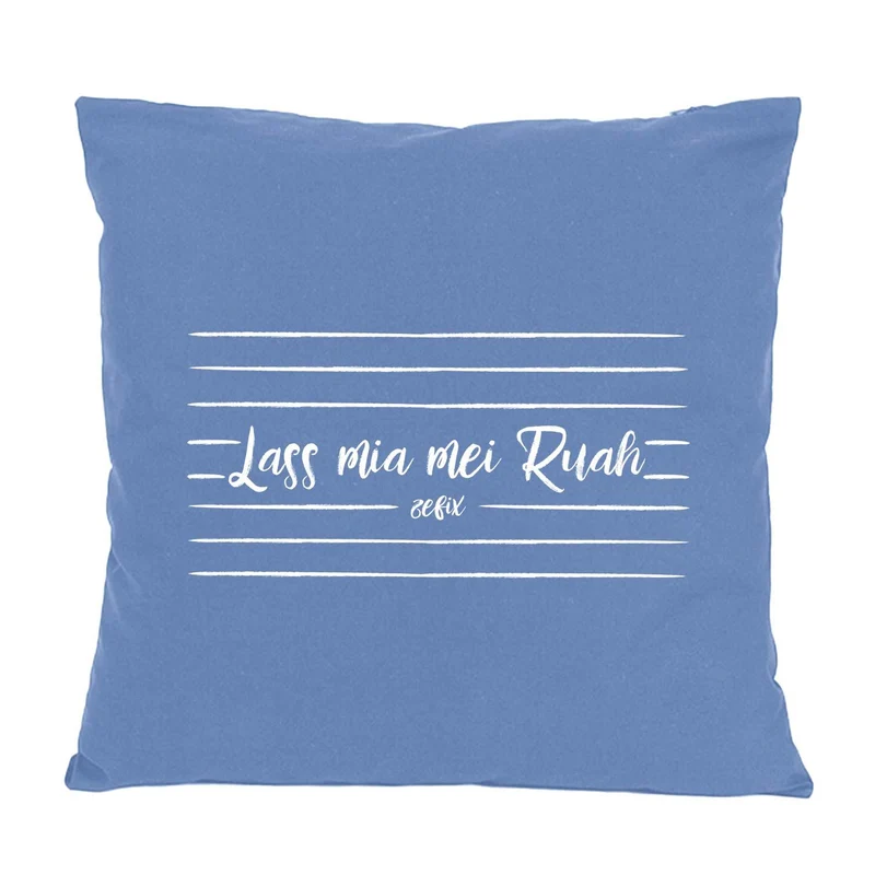 Kissen "Lass mia mei Ruah..."