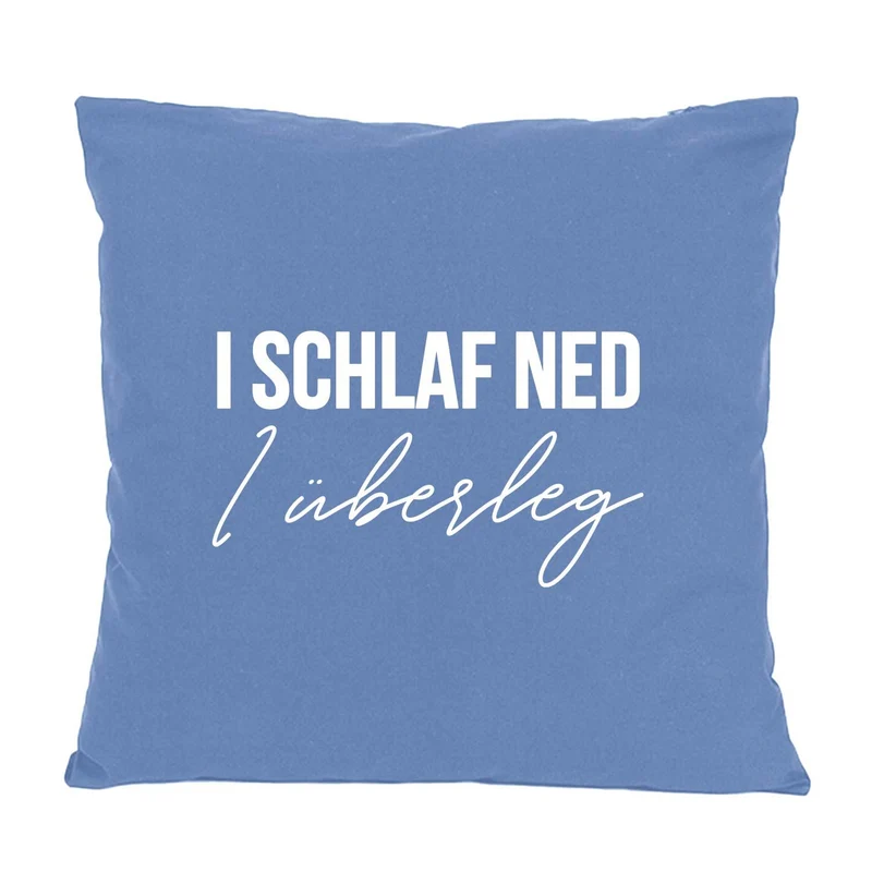 Kissen "I schlaf ned, I überleg"