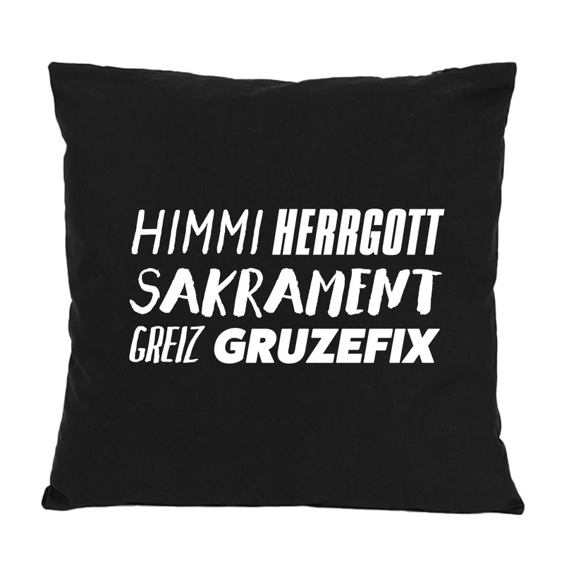 Kissen "Himmi Herrgott..."