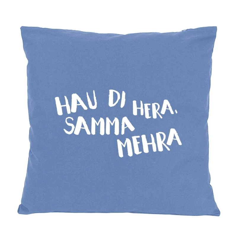 Kissen "Hau di hera..."