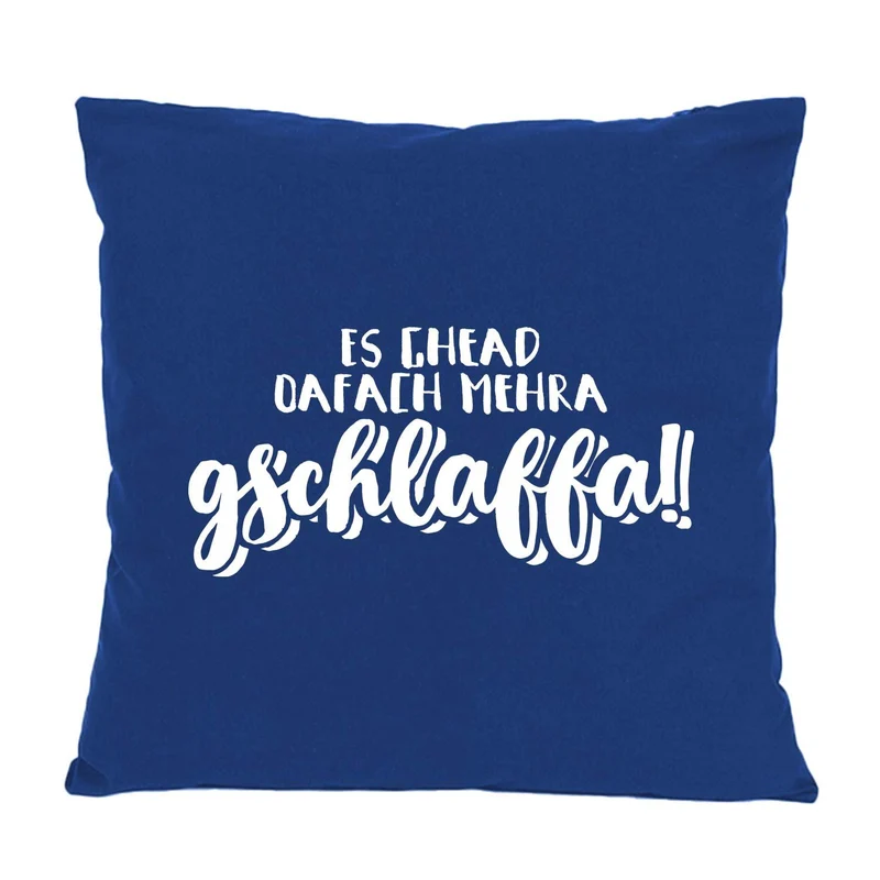 Kissen "oafach mehra gschlaffa"