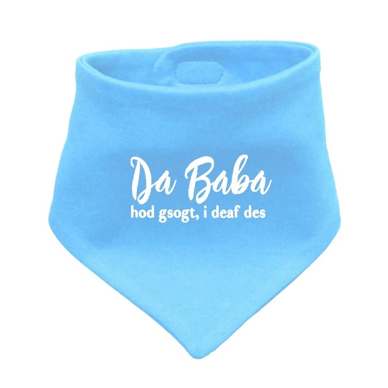 Bayerisches Babyhalstuch "Baba sogt, i deaf des!"