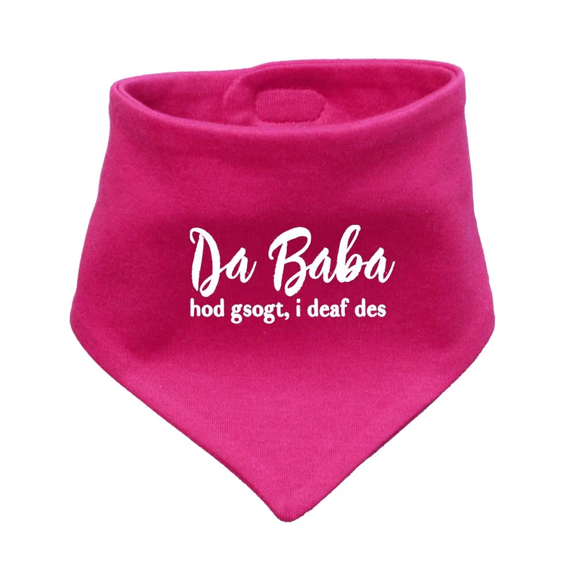 Bayerisches Babyhalstuch "Baba sogt, i deaf des!"