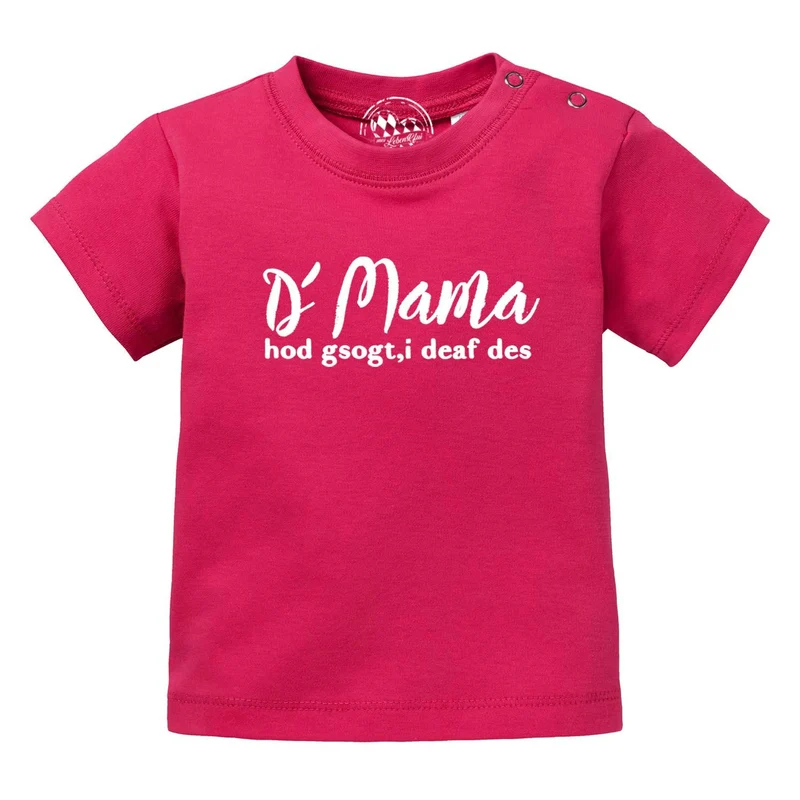 Baby T-Shirt "Mama sogt, i deaf des!"