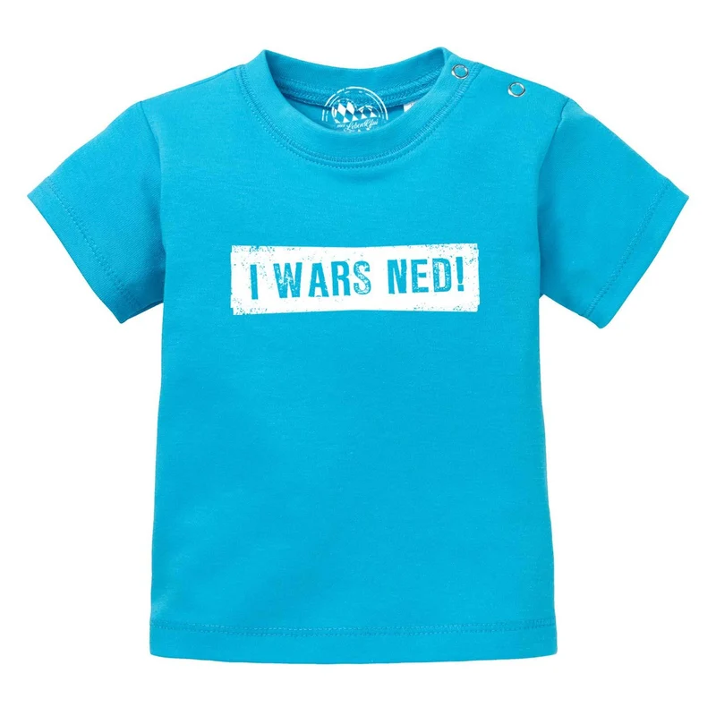 Baby T-Shirt bayerisch "I wars ned!"