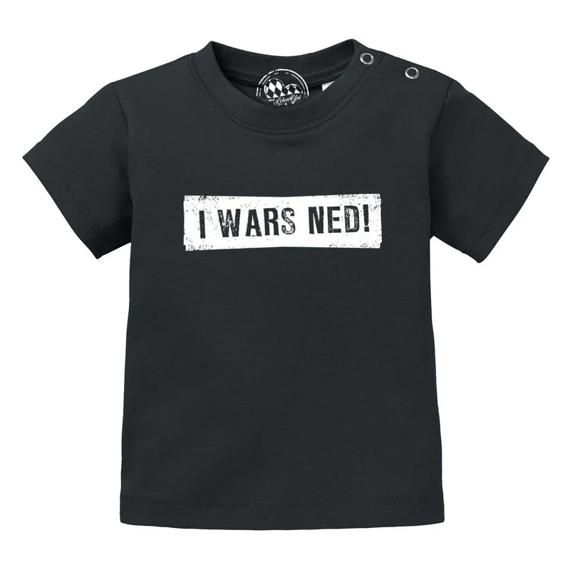 Baby T-Shirt bayerisch "I wars ned!"