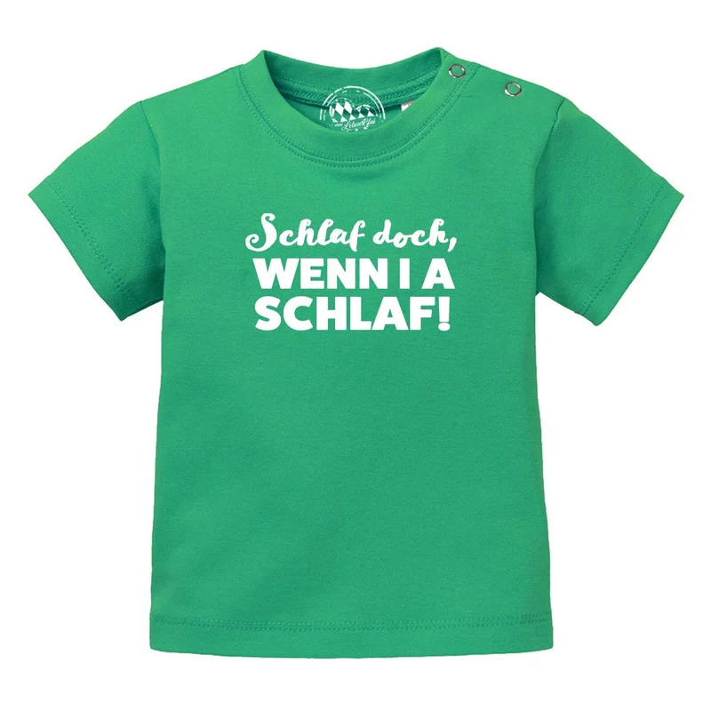 Baby T-Shirt "Schlaf, wenn i a schlaf!"