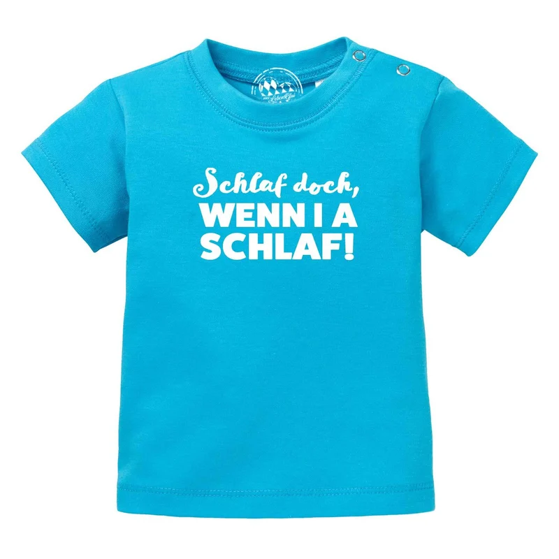 Baby T-Shirt "Schlaf, wenn i a schlaf!"