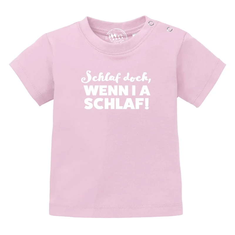 Baby T-Shirt "Schlaf, wenn i a schlaf!"