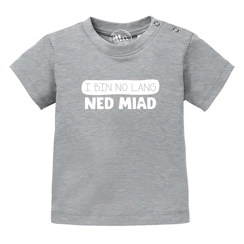 Bayerisches Baby T-Shirt "no lang ned miad!"