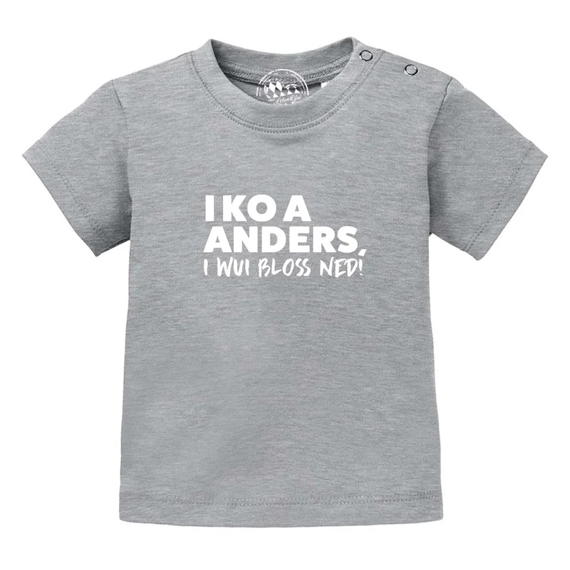Baby T-Shirt "I wui bloß ned"