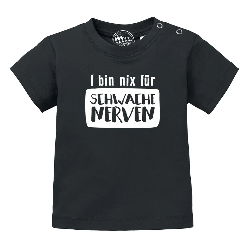 Baby T-Shirt "nix für schwache Nerven"